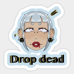 Drop dead Sticker